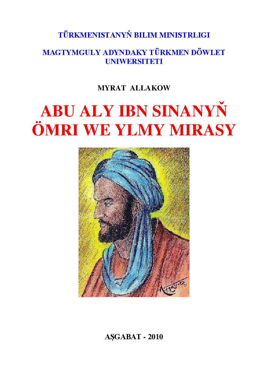 MYRAT ALLAKOW — ABU ALY IBN SINANYŇ ÖMRI WE YLMY MIRASY