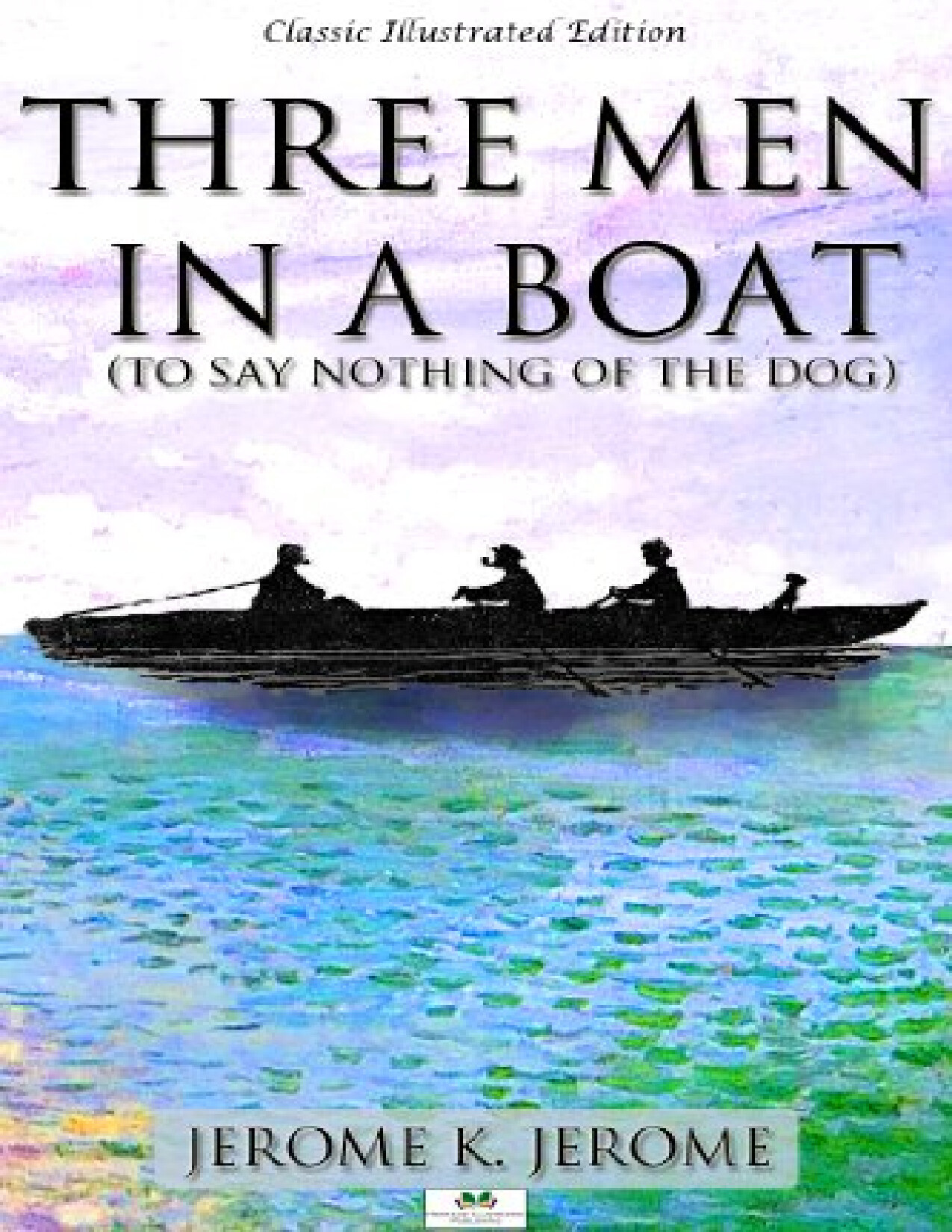 THREE MEN IN A BOAT JEROME K JEROME