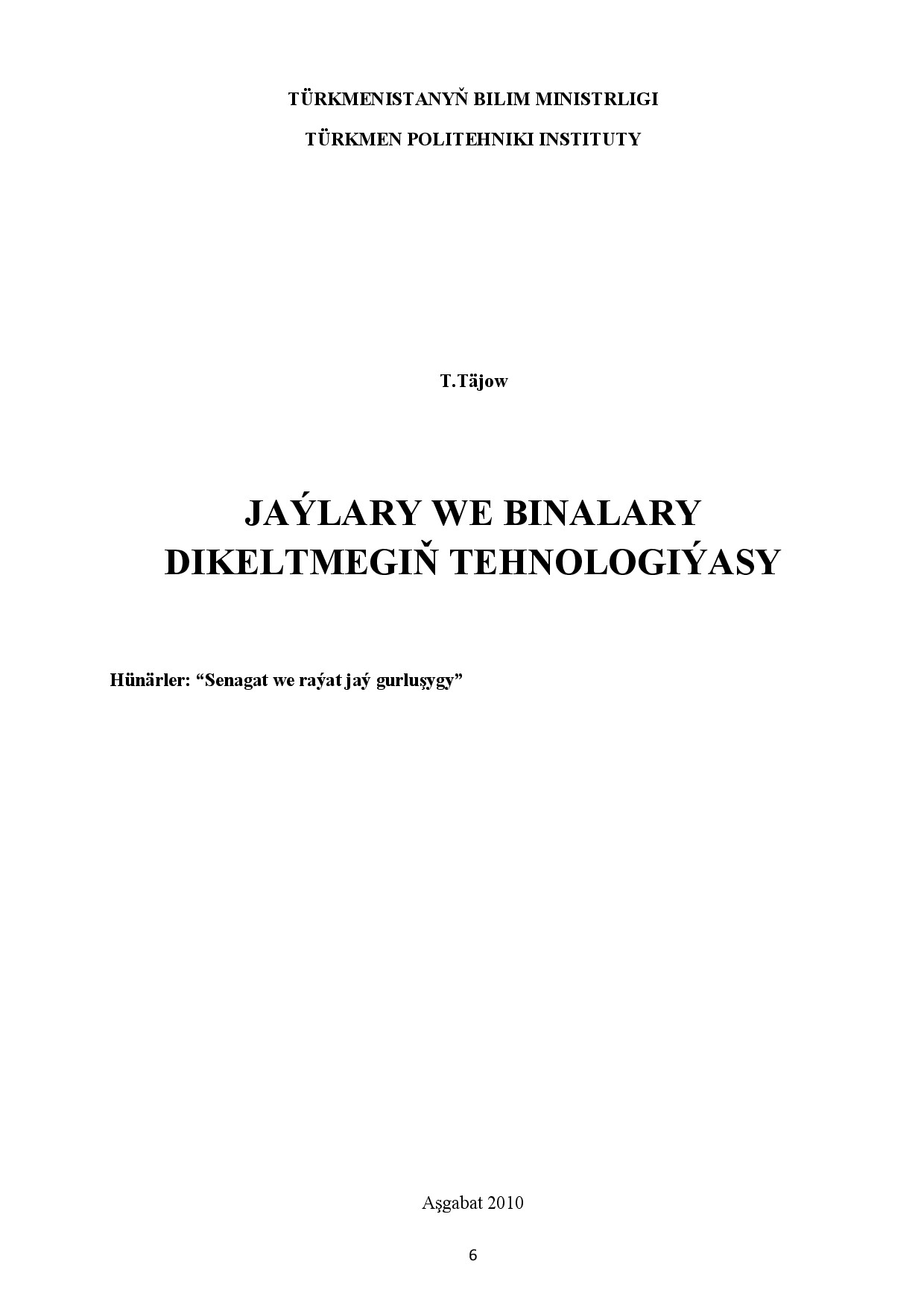 JAÝLARY WE BINALARY DIKELTMEGIŇ TEHNOLOGIÝASY