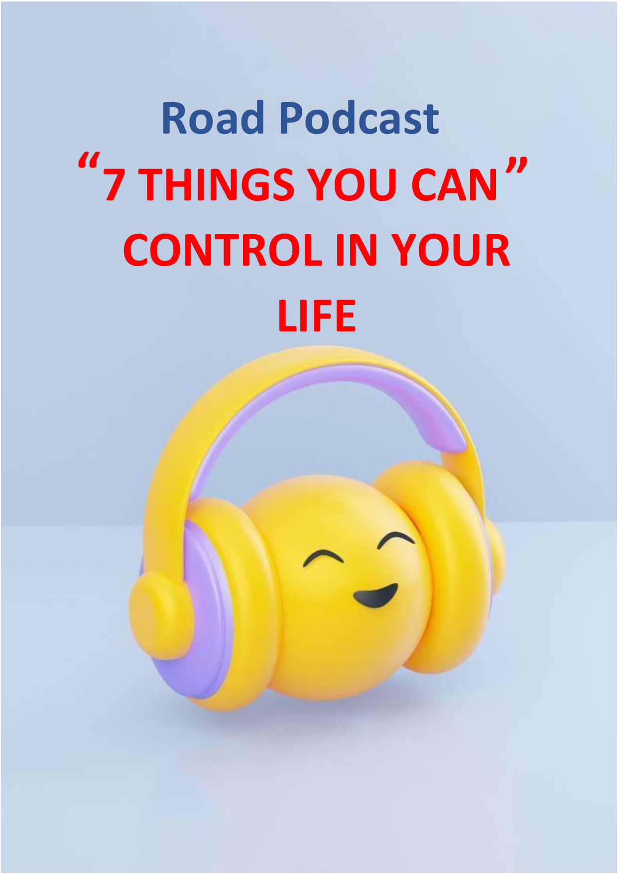 7 THINGS YOU CAN CONTROL IN YOUR LIFE