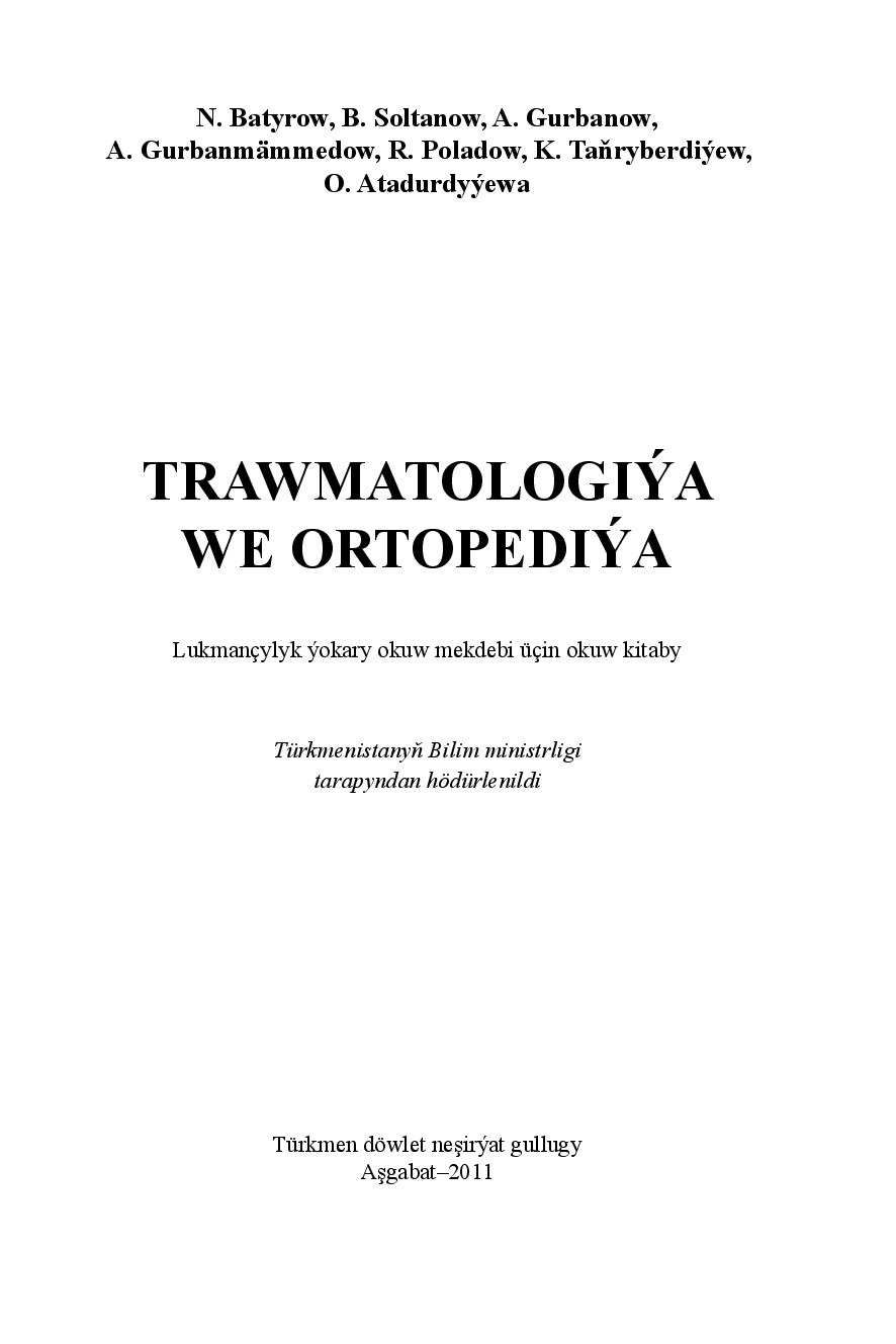 BATYROW N~TRAWMATOLOGIÝA WE ORTOPEDIÝA 2011`TÜRKMEN DÖWLET NEŞIRÝAT GULLUGY