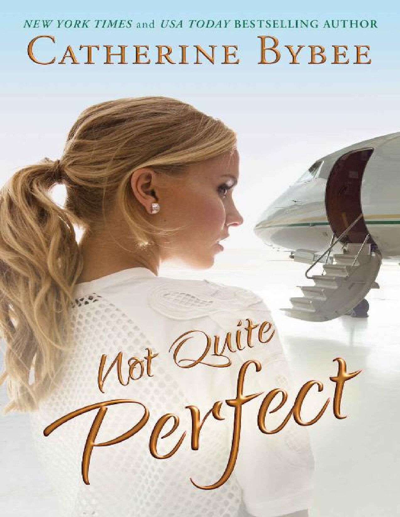 NOT QUITE PERFECT (NOT QUITE SE   CATHERINE BYBEE