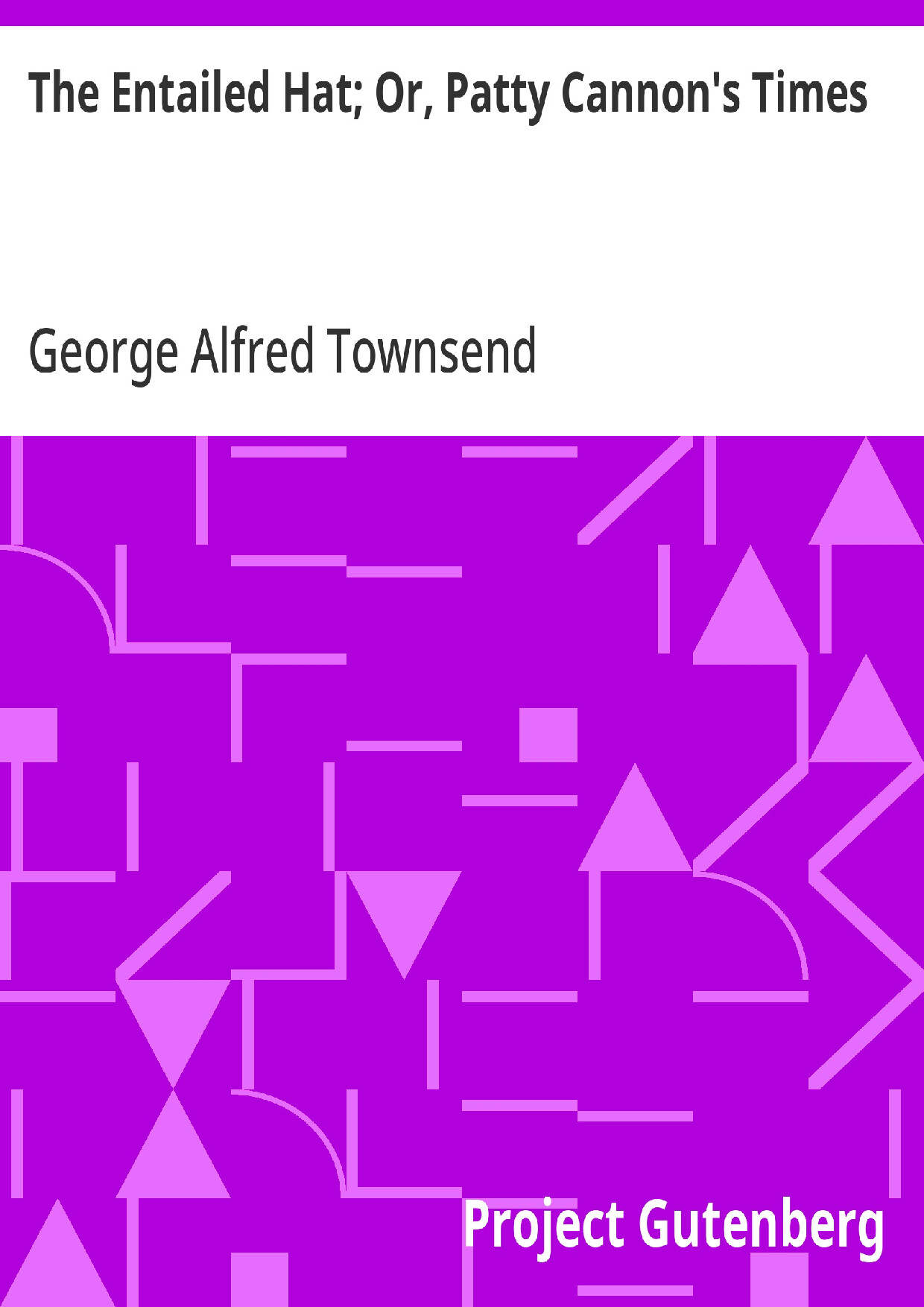 THE ENTAILED HAT   GEORGE ALFRED TOWNSEND