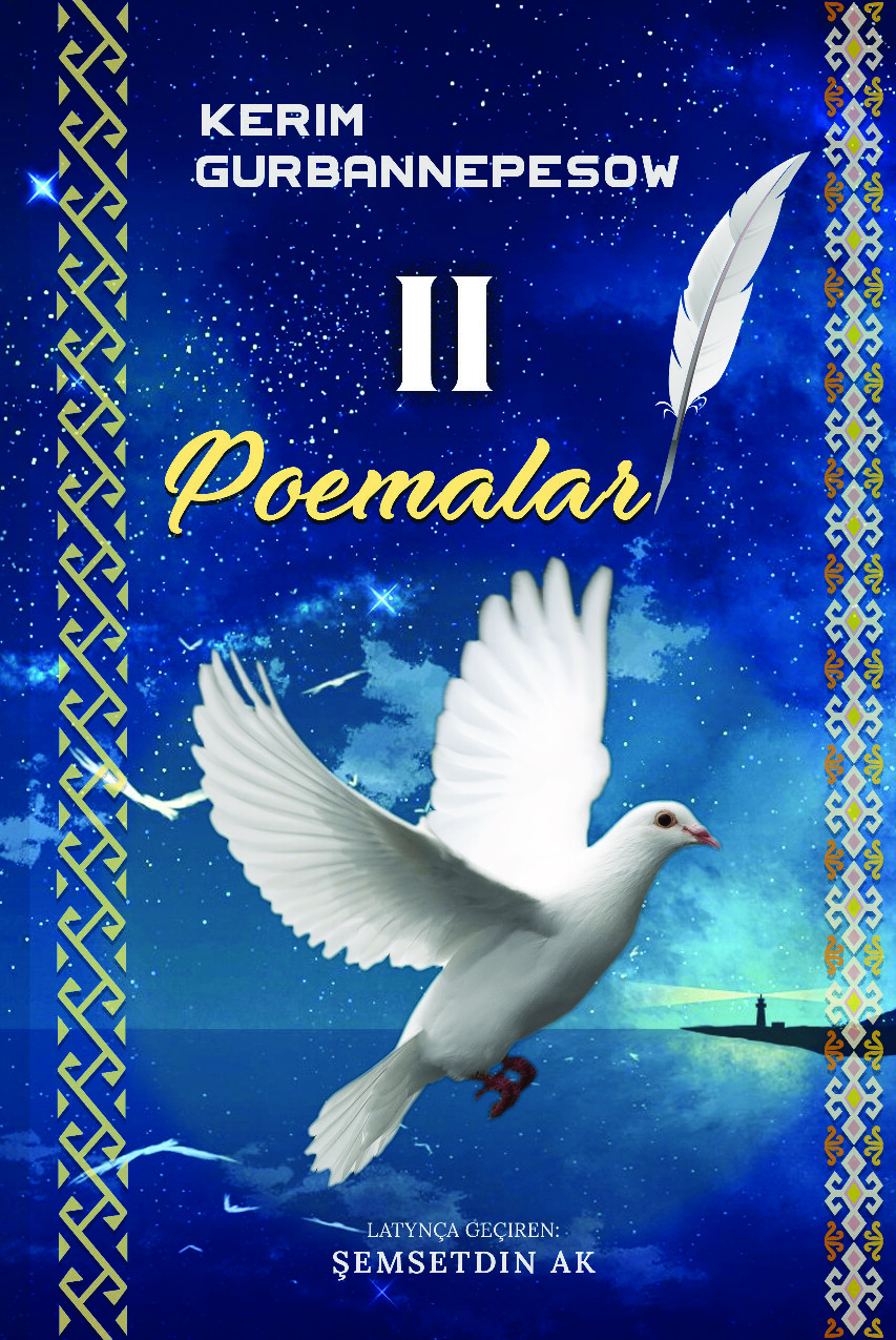 Kerim Gurbannepesow   Poemalar 2