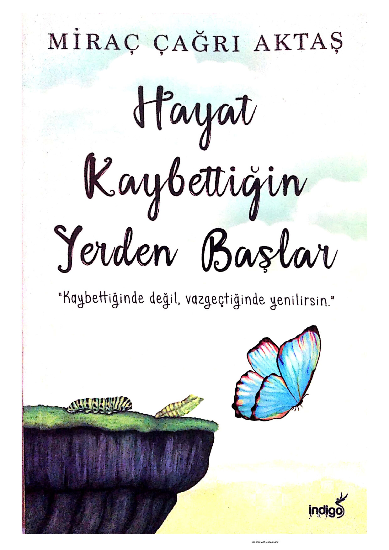 MIRAÇ ČAĞRI AKTAŞ HAYAT KAYBETTIĞIN YERDEN BAŞLAR