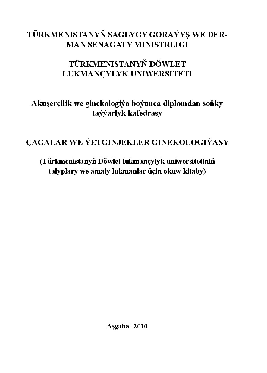BERDIÝEWA Ş~ÇAGALAR WE ÝETGINJEKLER GINEKOLOGIÝASY 2010`TDLU
