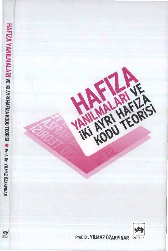 YILMAZ ÖZAKPINAR HAFIZA YANILMALARI VE İKI AYRI HAFIZA KODU TEORISI