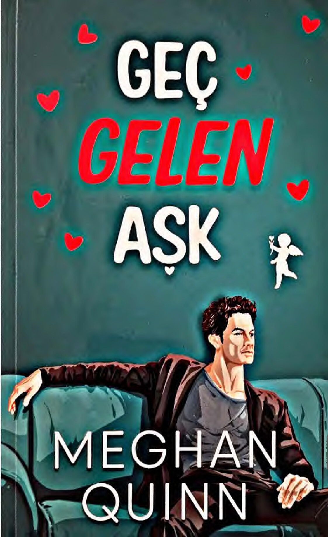 GEÇ GELEN AŞK. MEGHAN QUINN