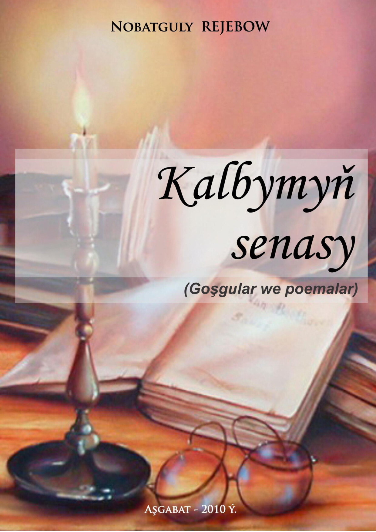 NOBATGULY REJEPOW. KALBYMYŇ SENASY 2010